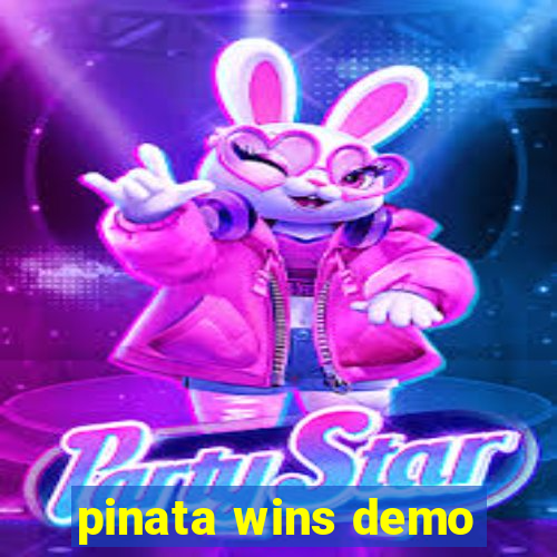 pinata wins demo